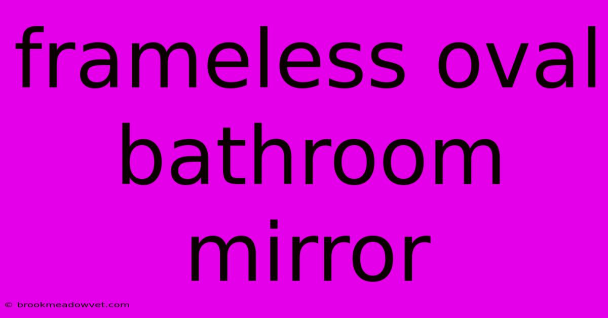 Frameless Oval Bathroom Mirror