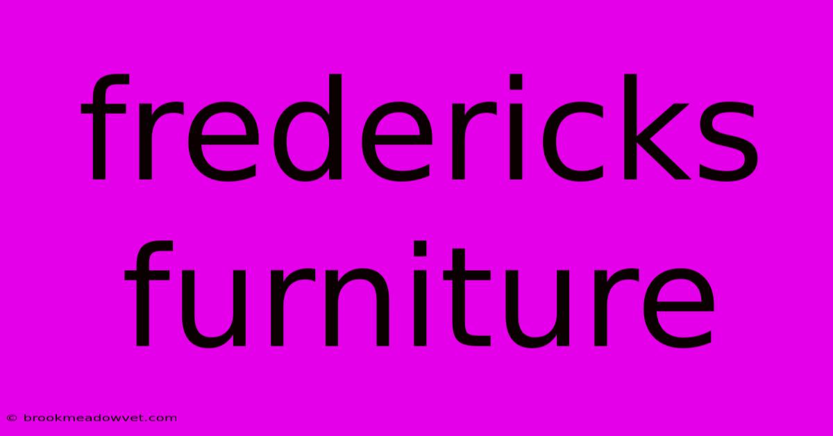 Fredericks Furniture