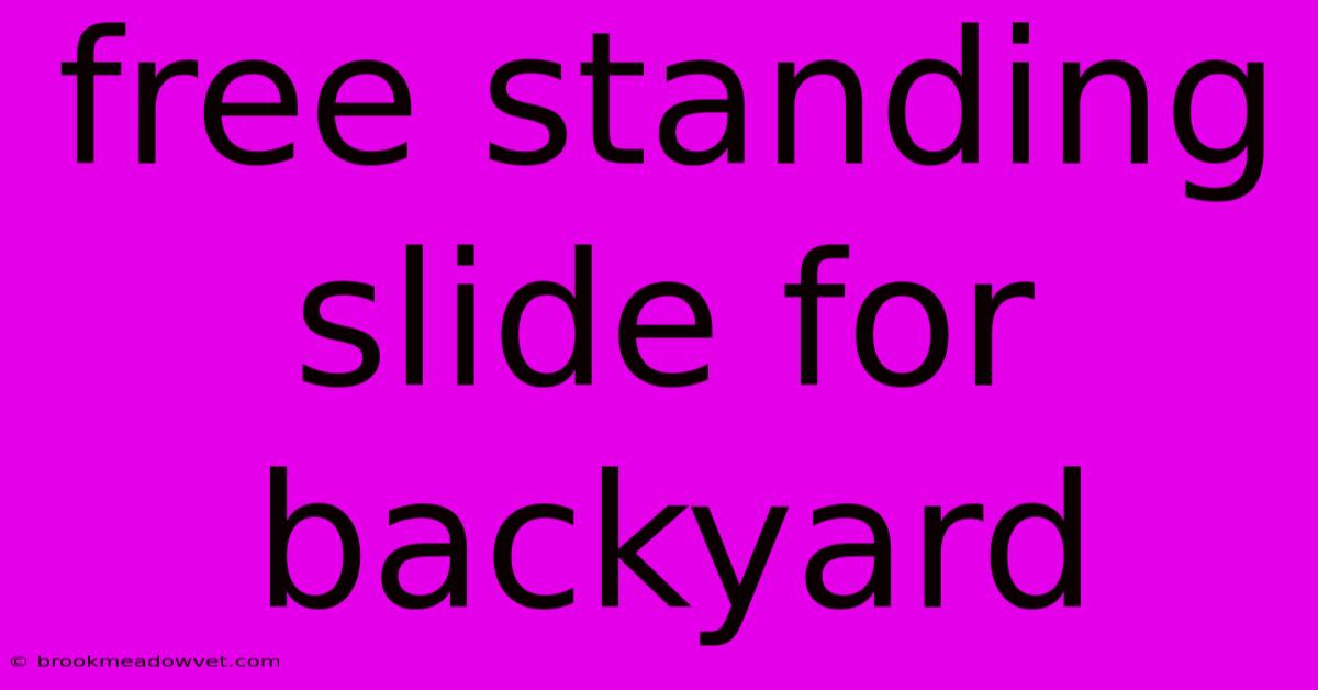 Free Standing Slide For Backyard