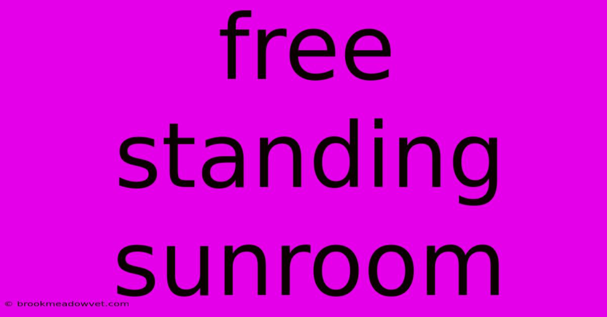 Free Standing Sunroom