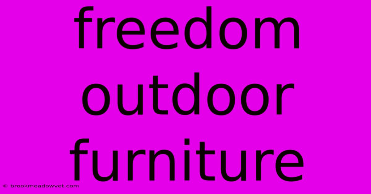 Freedom Outdoor Furniture