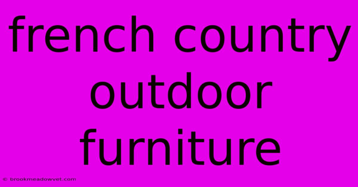 French Country Outdoor Furniture