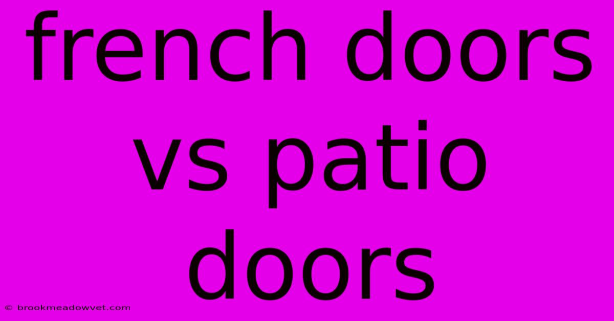 French Doors Vs Patio Doors