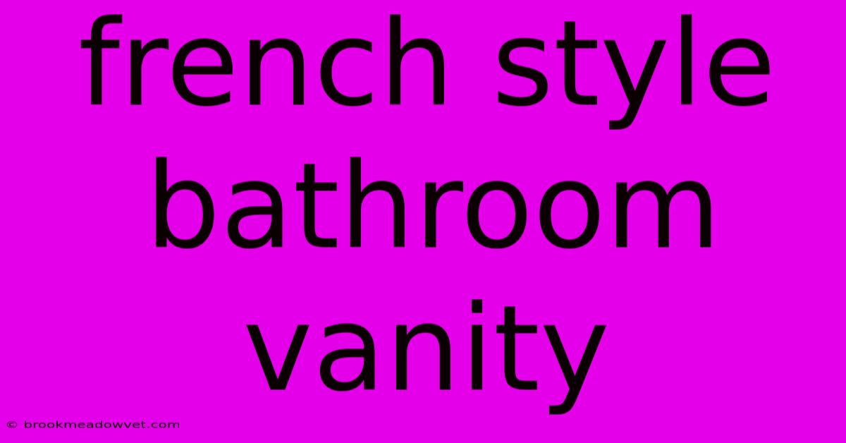 French Style Bathroom Vanity