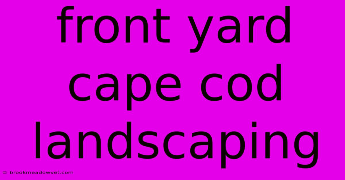 Front Yard Cape Cod Landscaping