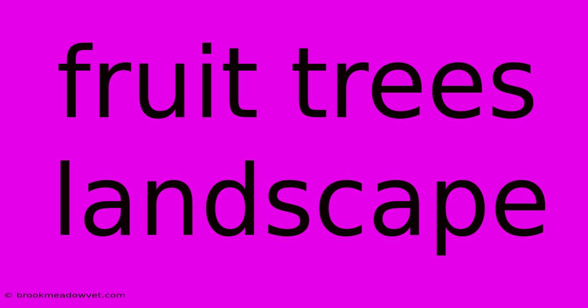 Fruit Trees Landscape