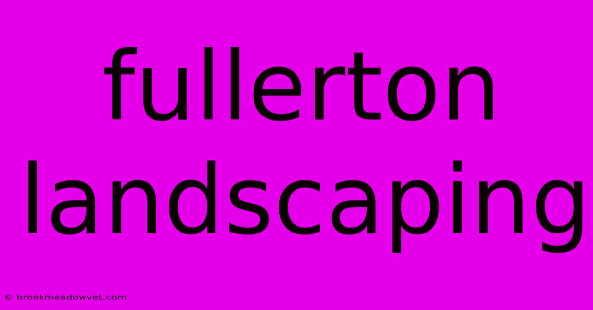 Fullerton Landscaping