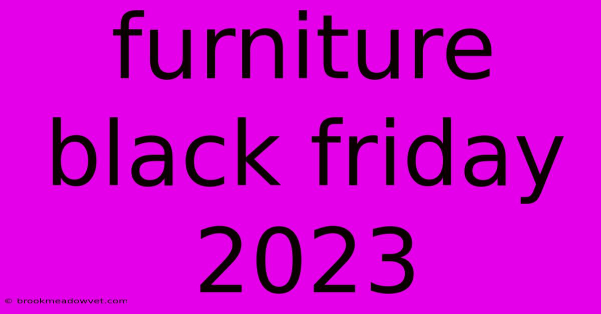 Furniture Black Friday 2023