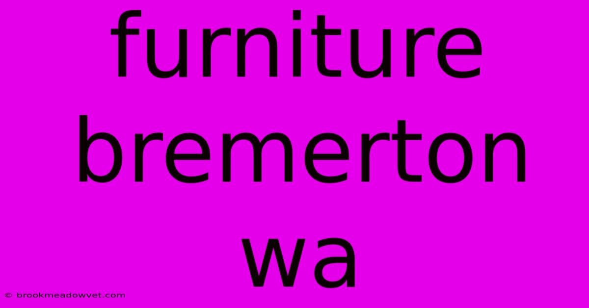 Furniture Bremerton Wa