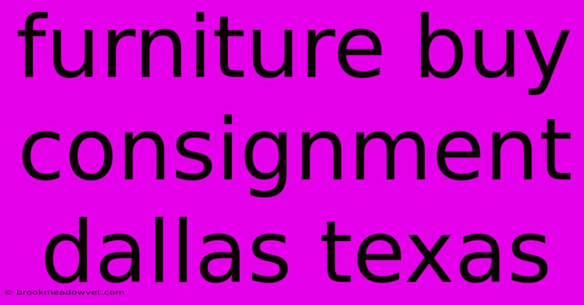 Furniture Buy Consignment Dallas Texas