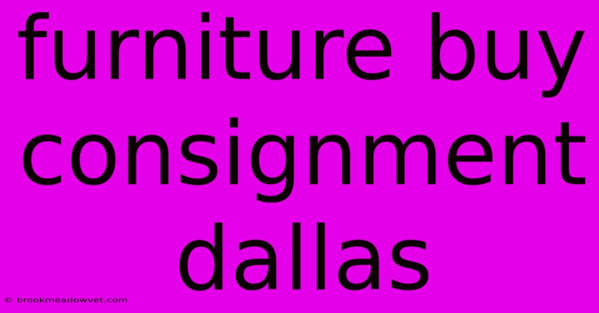 Furniture Buy Consignment Dallas