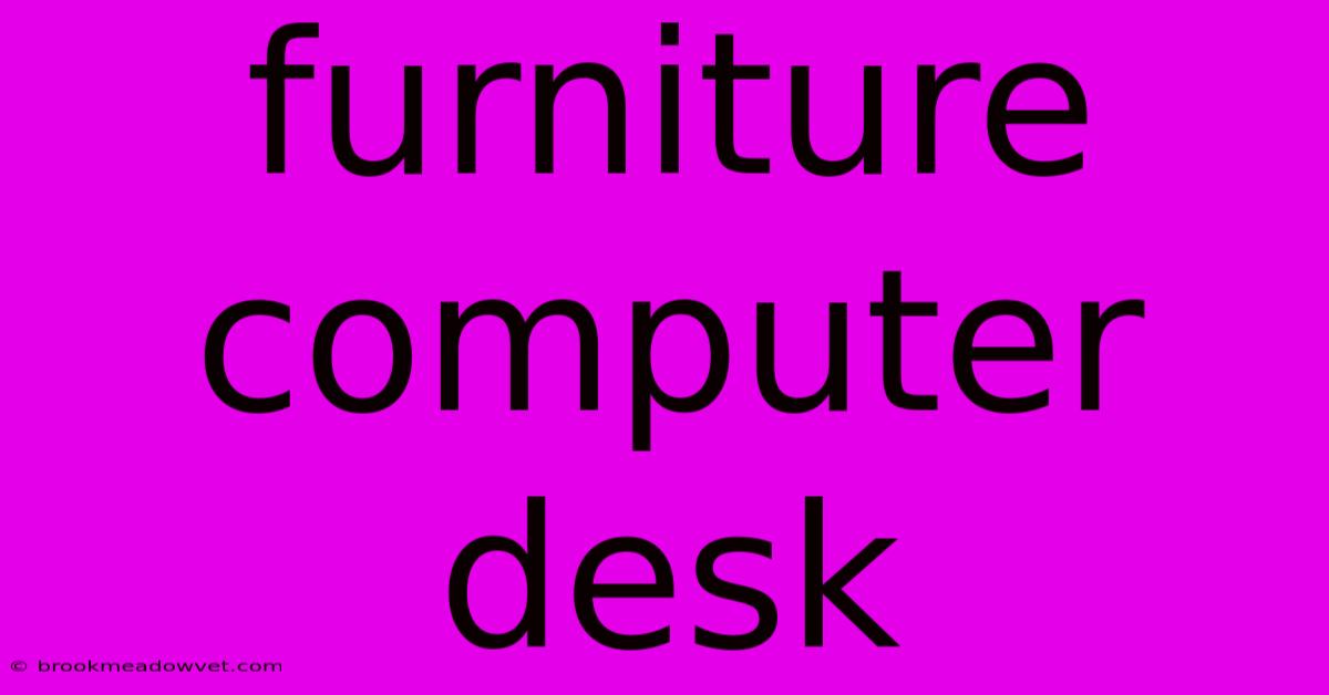 Furniture Computer Desk