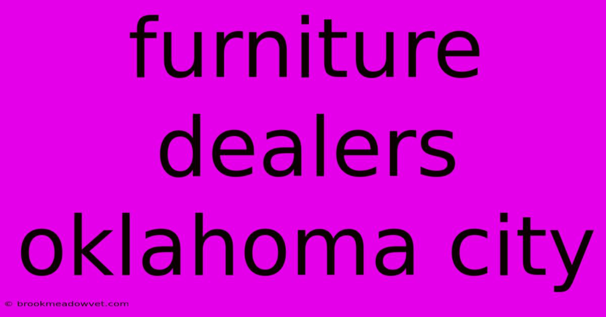 Furniture Dealers Oklahoma City