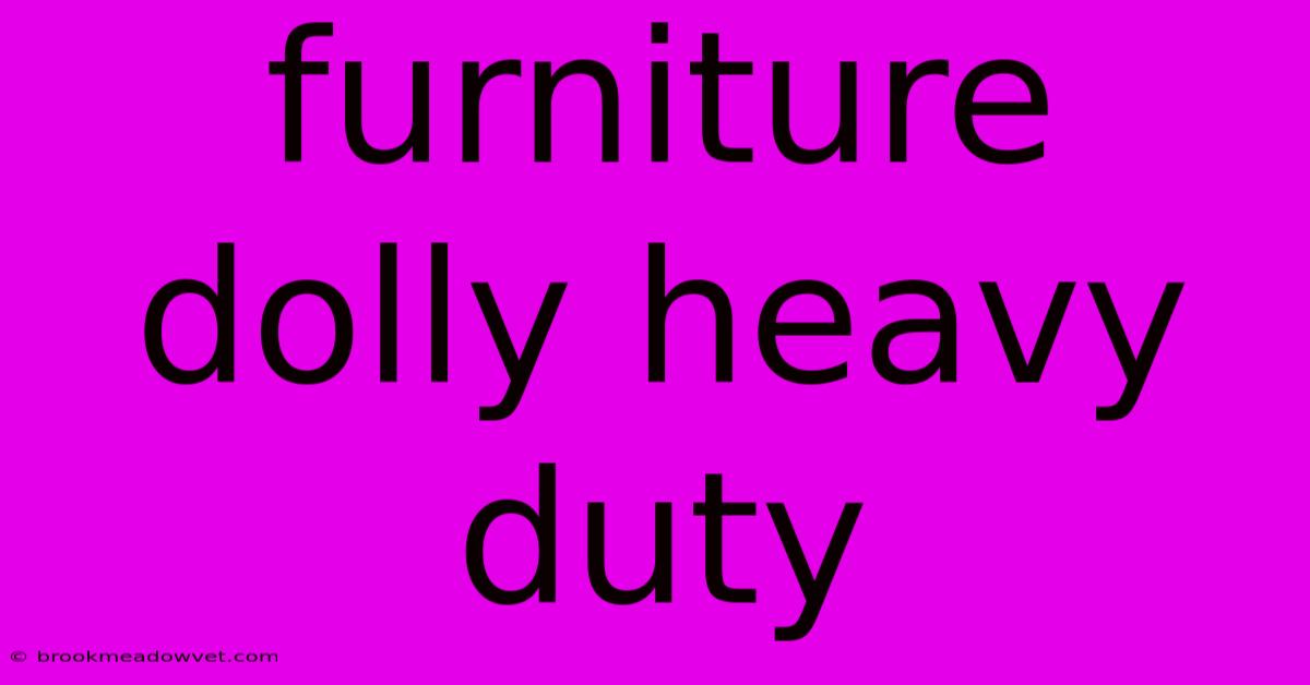 Furniture Dolly Heavy Duty