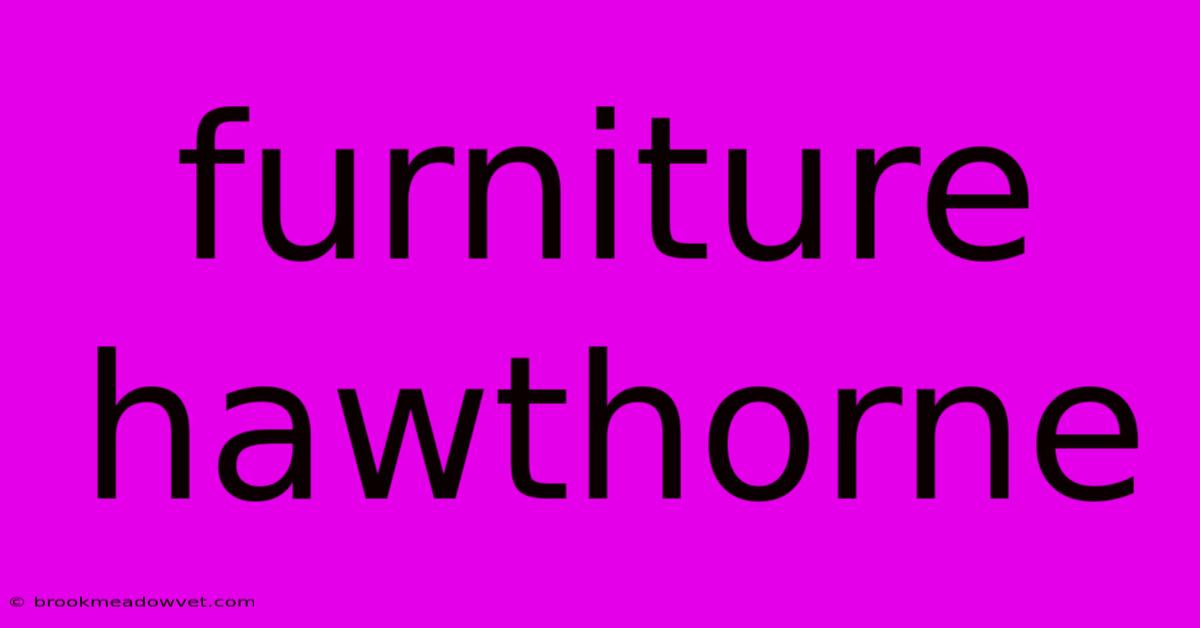 Furniture Hawthorne