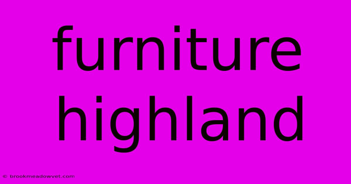 Furniture Highland