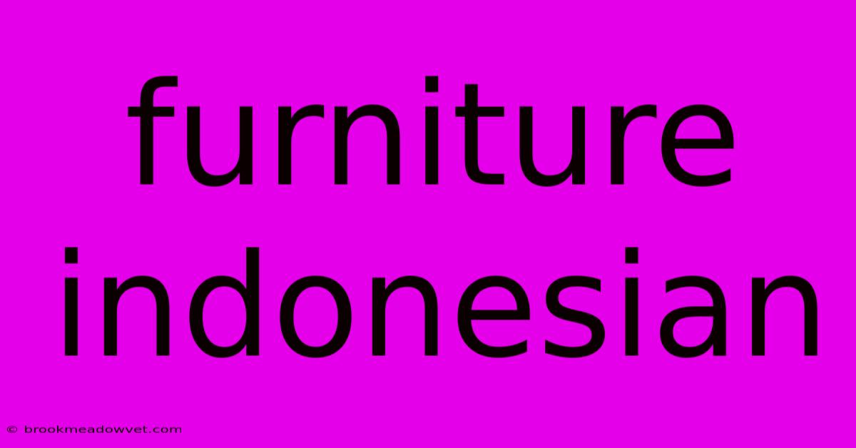 Furniture Indonesian