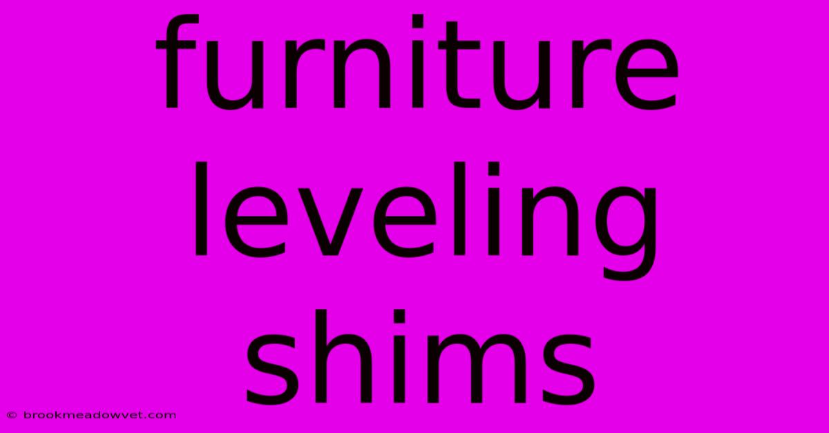 Furniture Leveling Shims