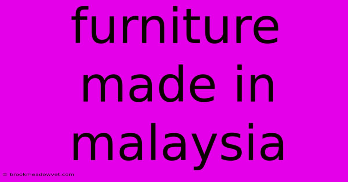 Furniture Made In Malaysia