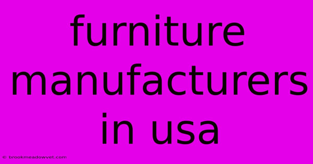 Furniture Manufacturers In Usa