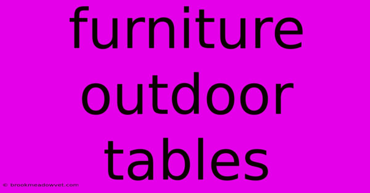 Furniture Outdoor Tables