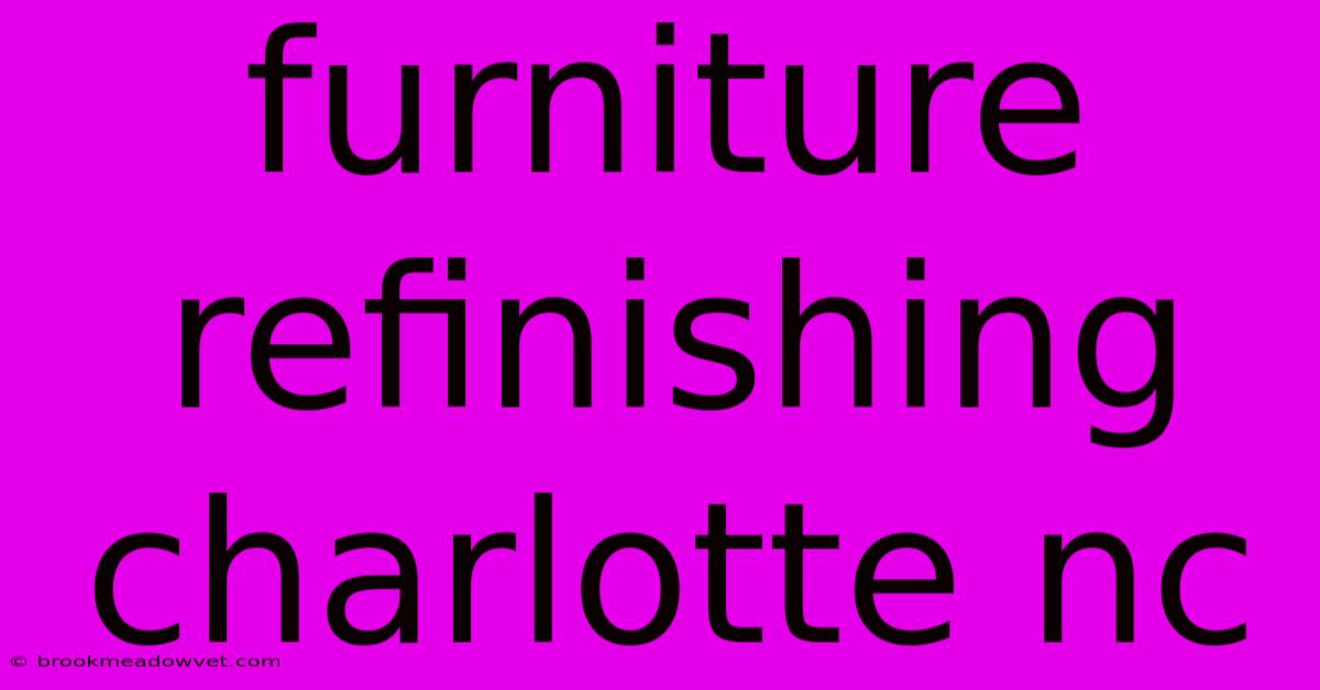 Furniture Refinishing Charlotte Nc