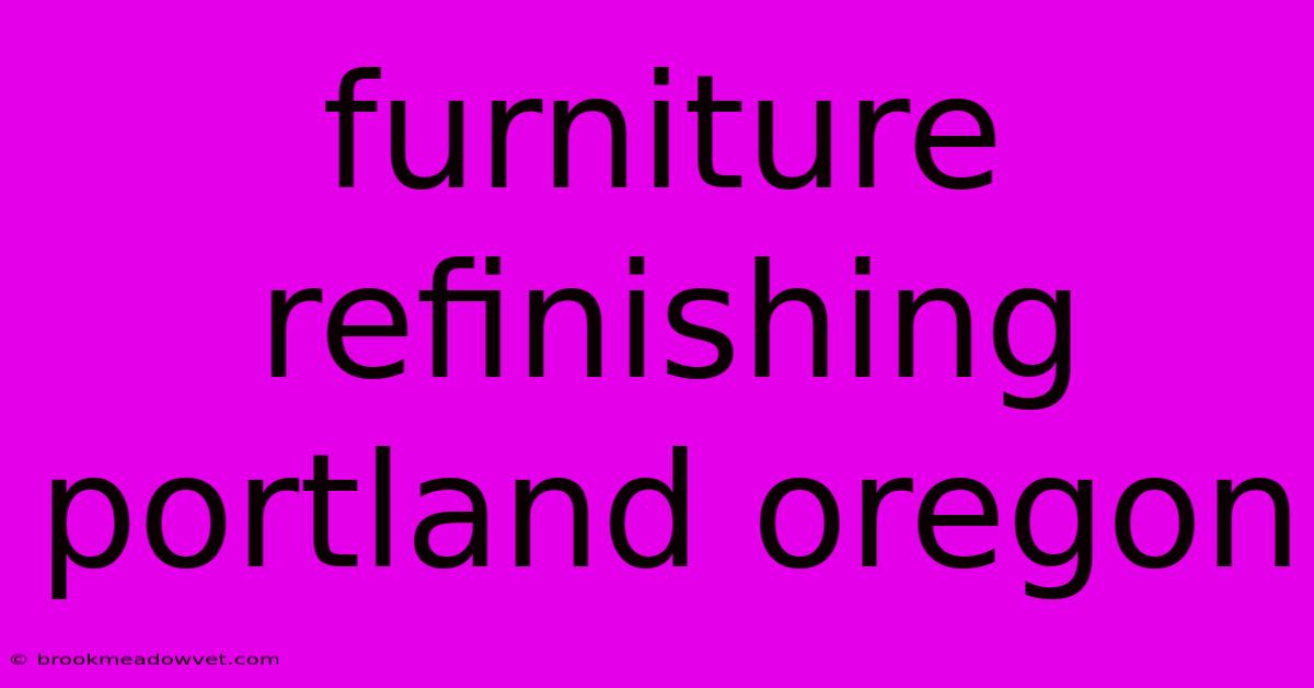 Furniture Refinishing Portland Oregon