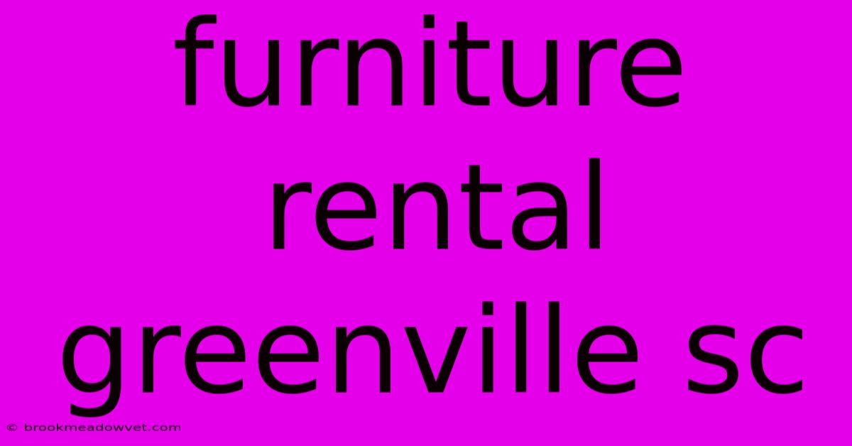 Furniture Rental Greenville Sc