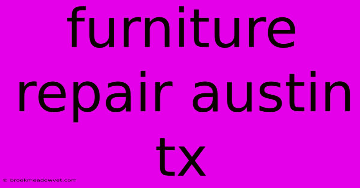 Furniture Repair Austin Tx