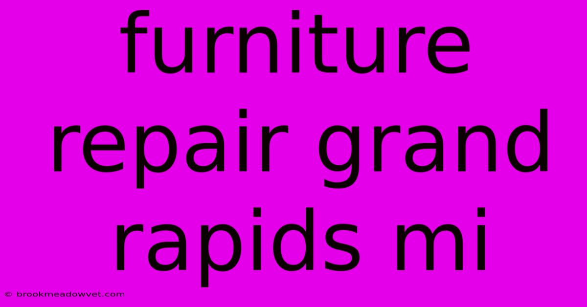 Furniture Repair Grand Rapids Mi