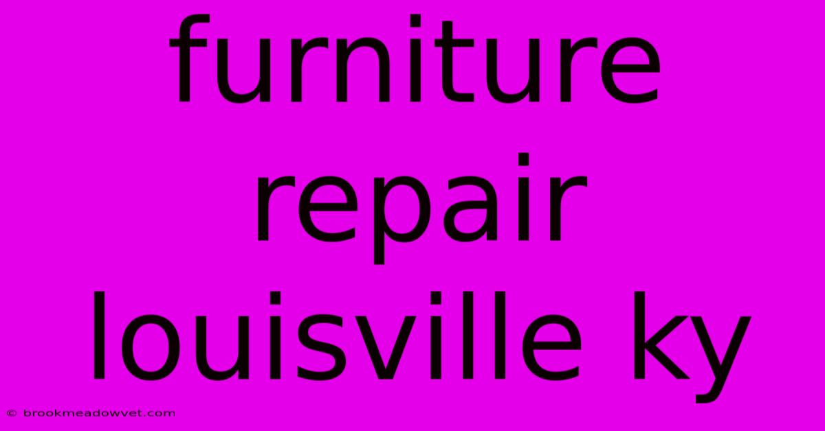 Furniture Repair Louisville Ky