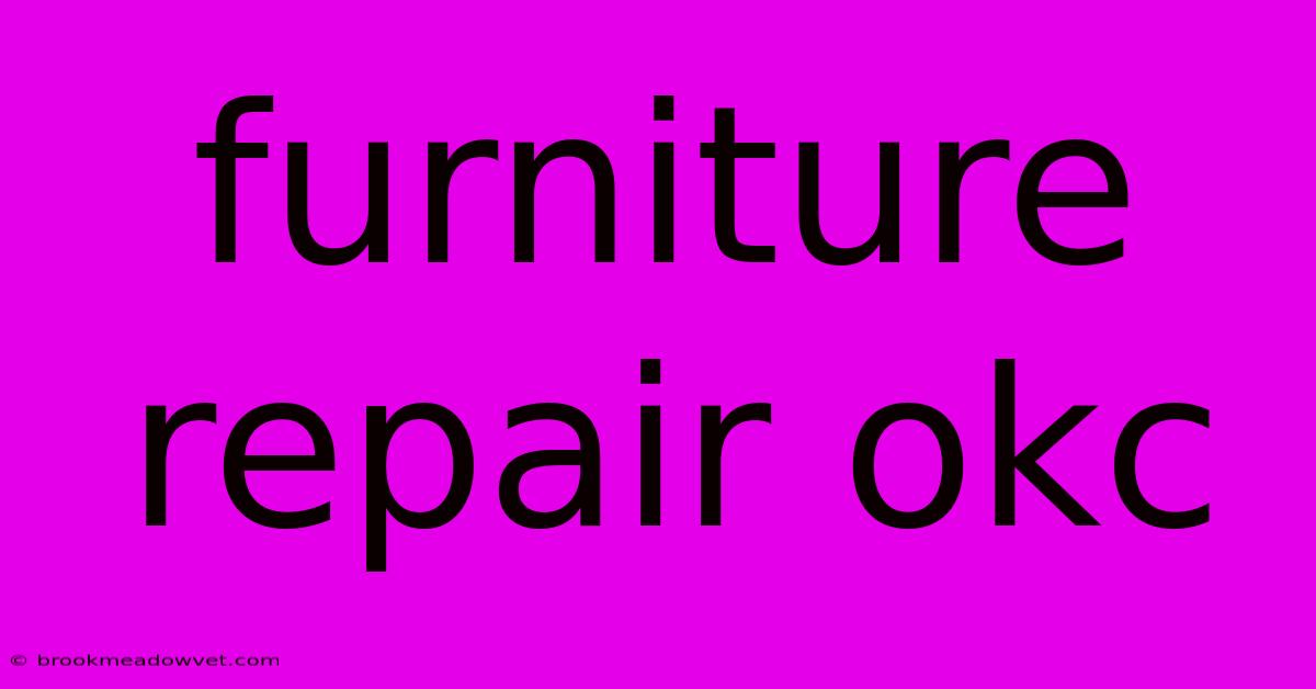 Furniture Repair Okc