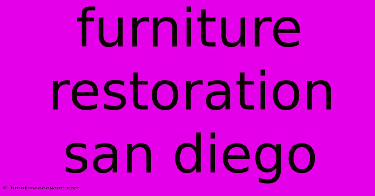 Furniture Restoration San Diego