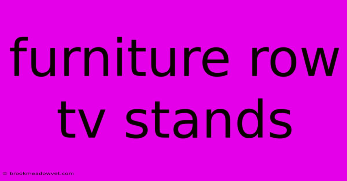 Furniture Row Tv Stands