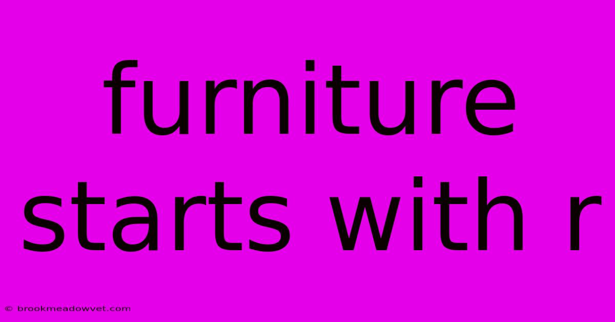 Furniture Starts With R