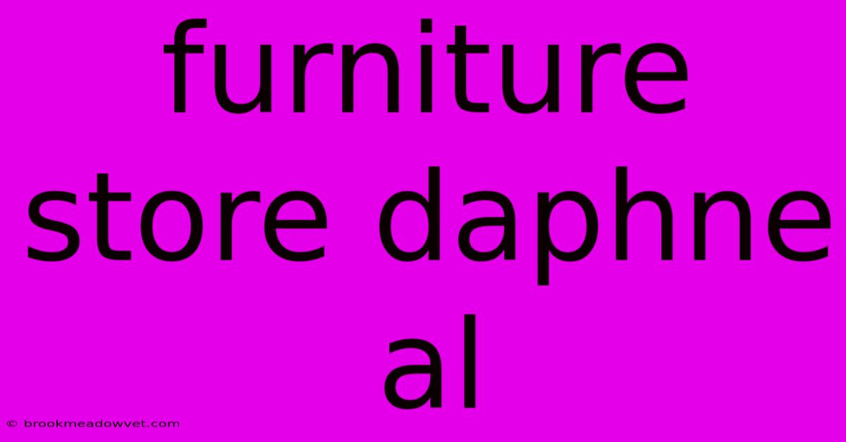 Furniture Store Daphne Al