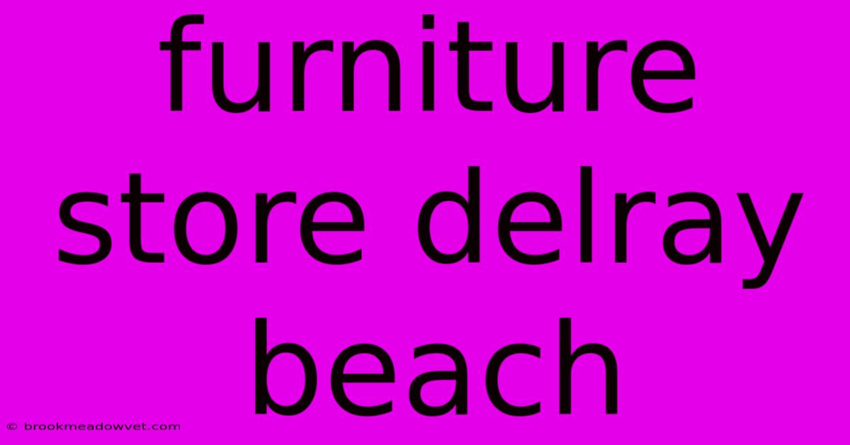 Furniture Store Delray Beach