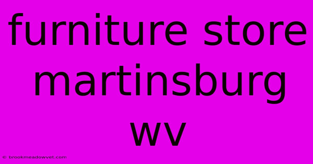 Furniture Store Martinsburg Wv