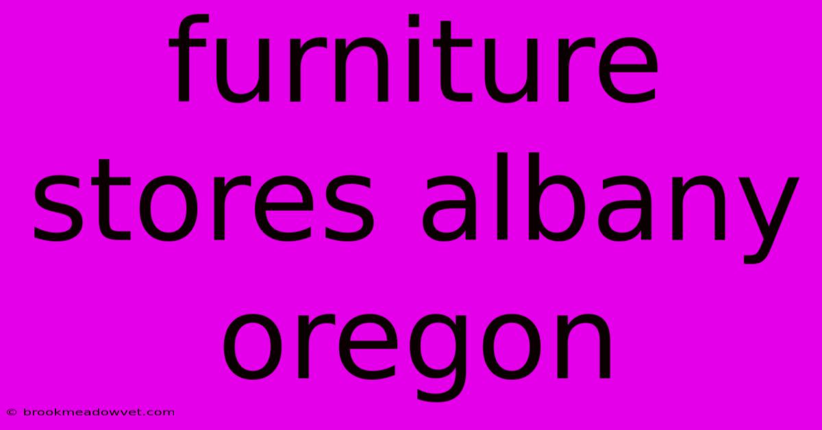 Furniture Stores Albany Oregon