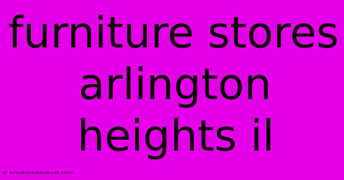 Furniture Stores Arlington Heights Il