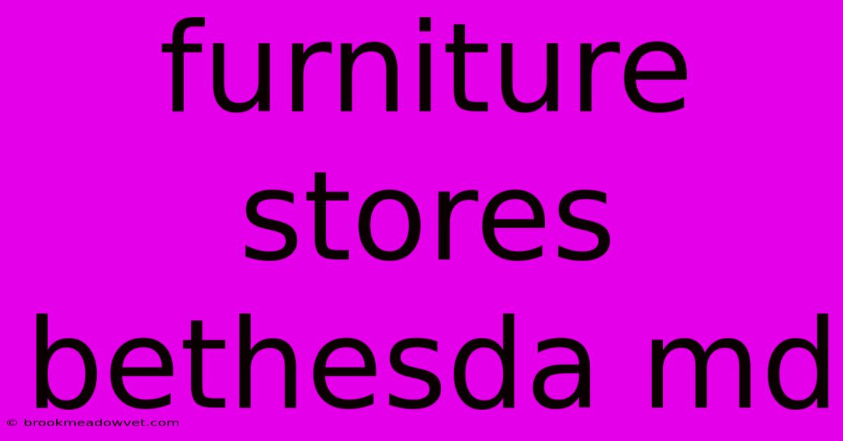 Furniture Stores Bethesda Md