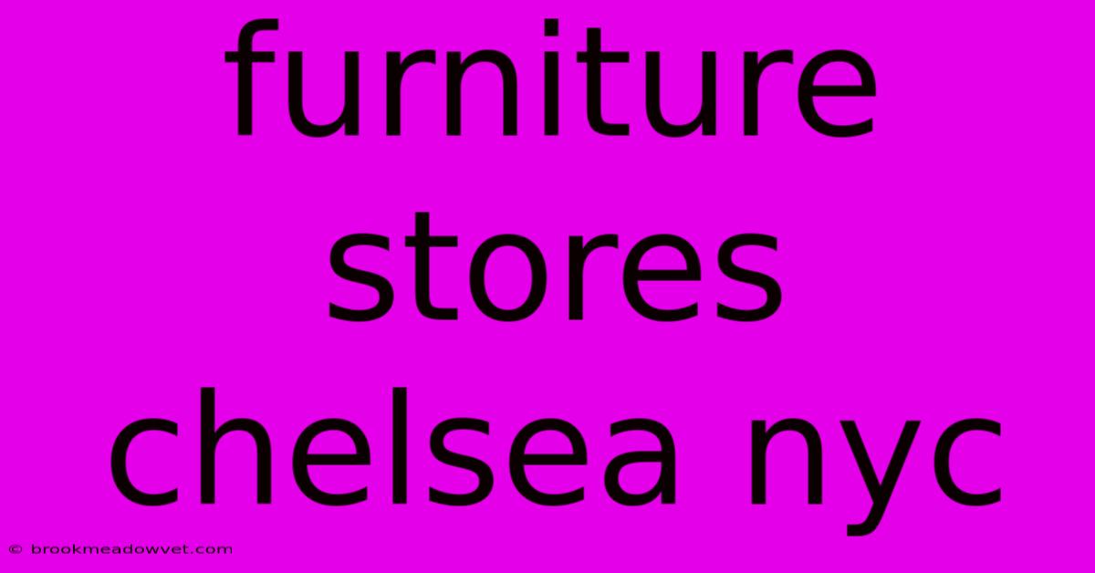 Furniture Stores Chelsea Nyc