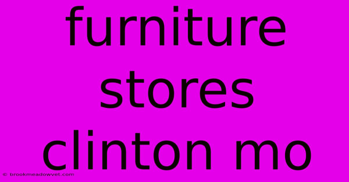 Furniture Stores Clinton Mo