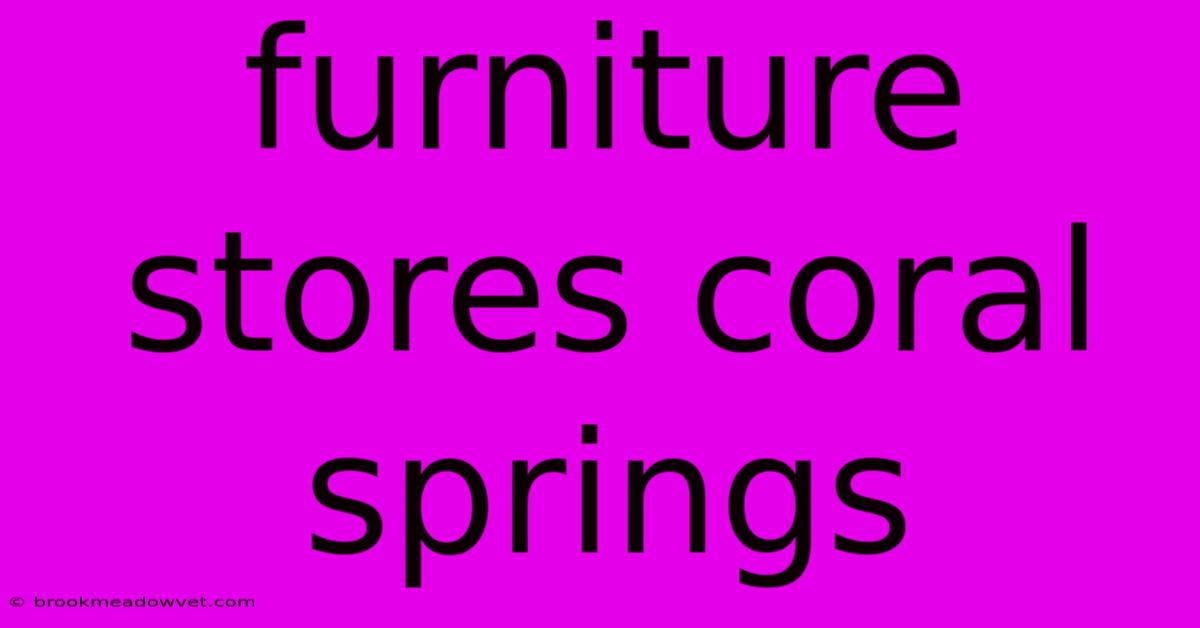 Furniture Stores Coral Springs