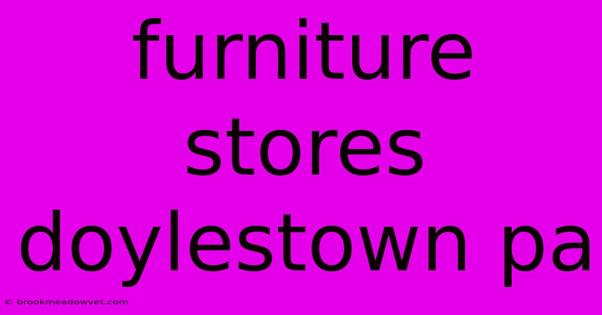 Furniture Stores Doylestown Pa