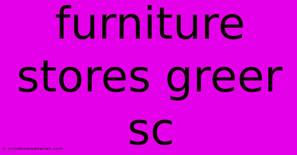 Furniture Stores Greer Sc