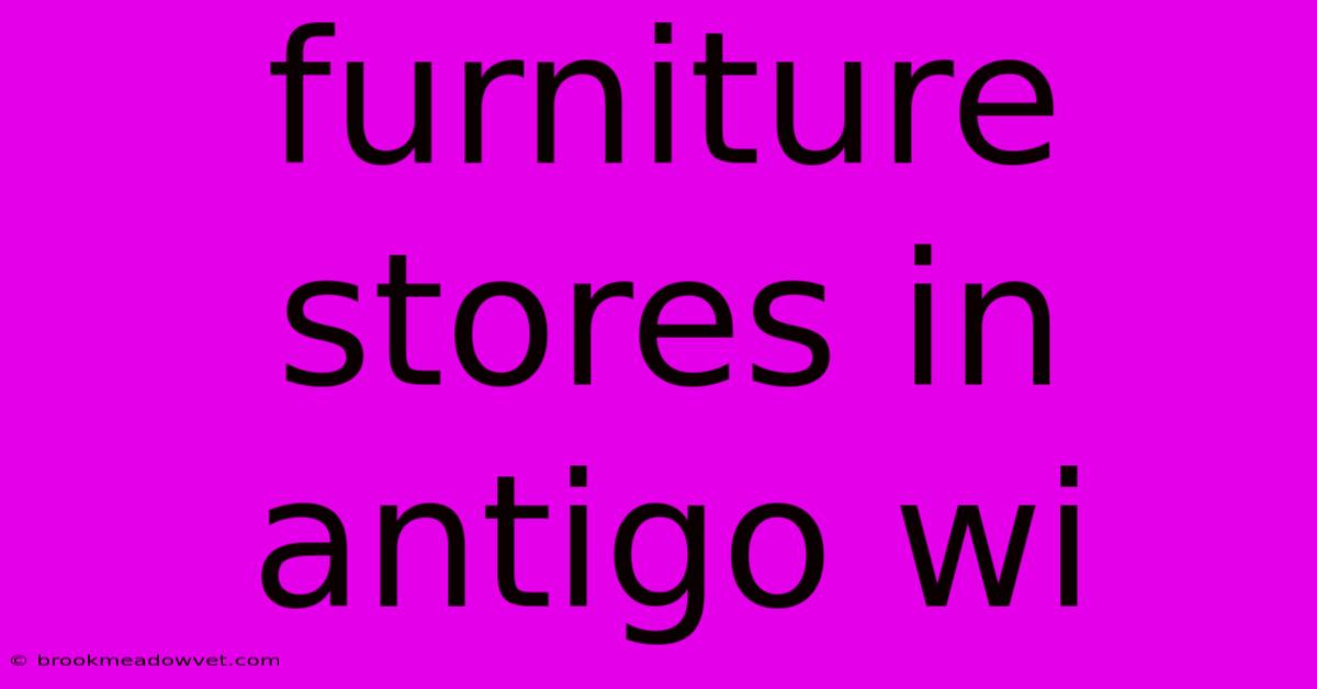 Furniture Stores In Antigo Wi