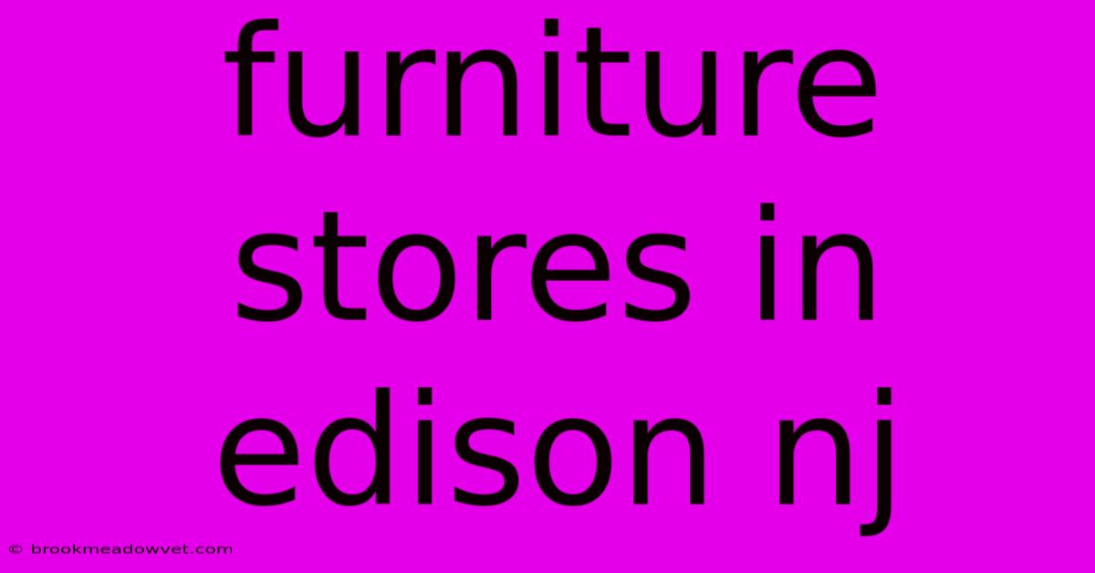 Furniture Stores In Edison Nj