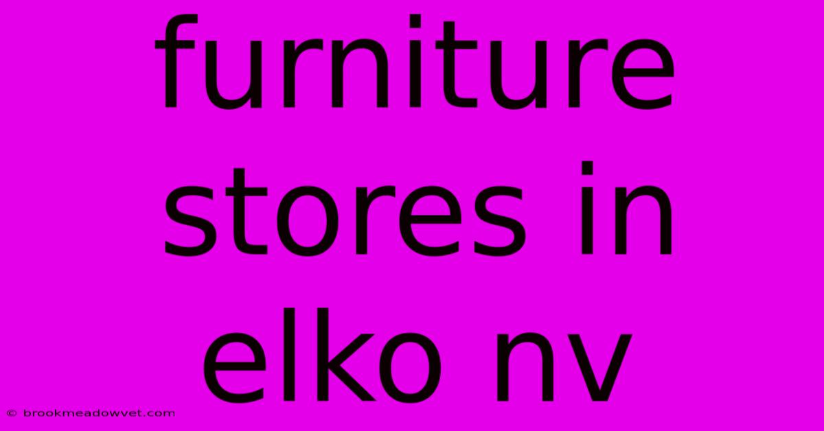 Furniture Stores In Elko Nv