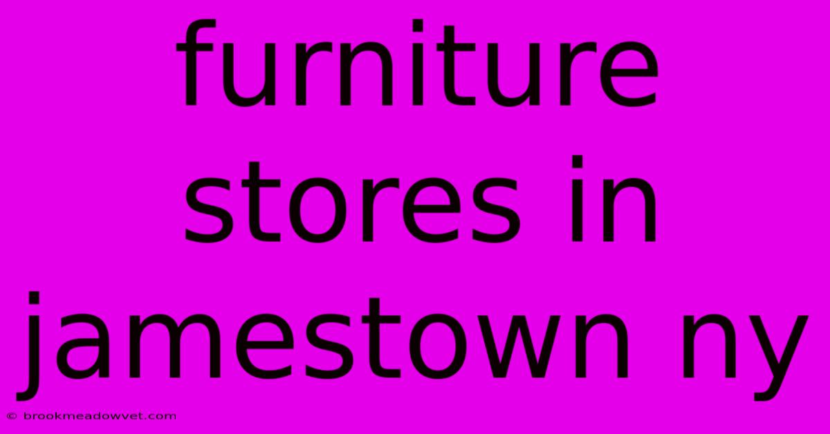 Furniture Stores In Jamestown Ny